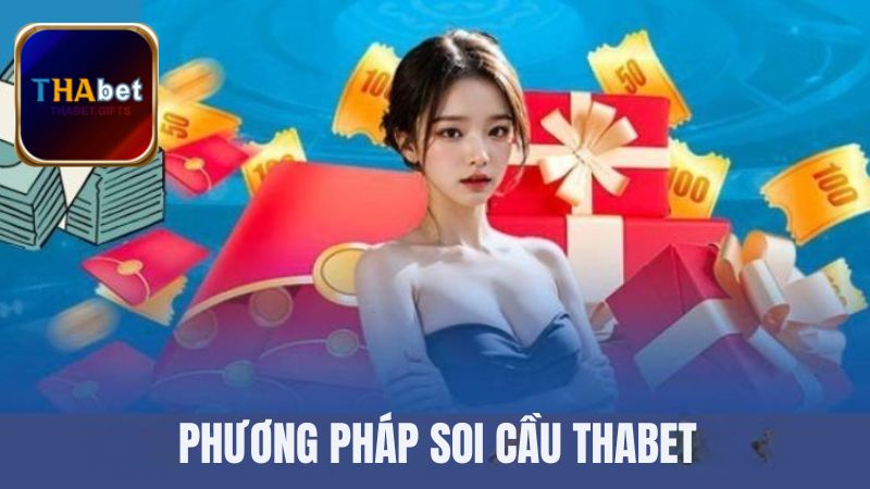 Gợi ý phương pháp soi cầu Thabet nên áp dụng