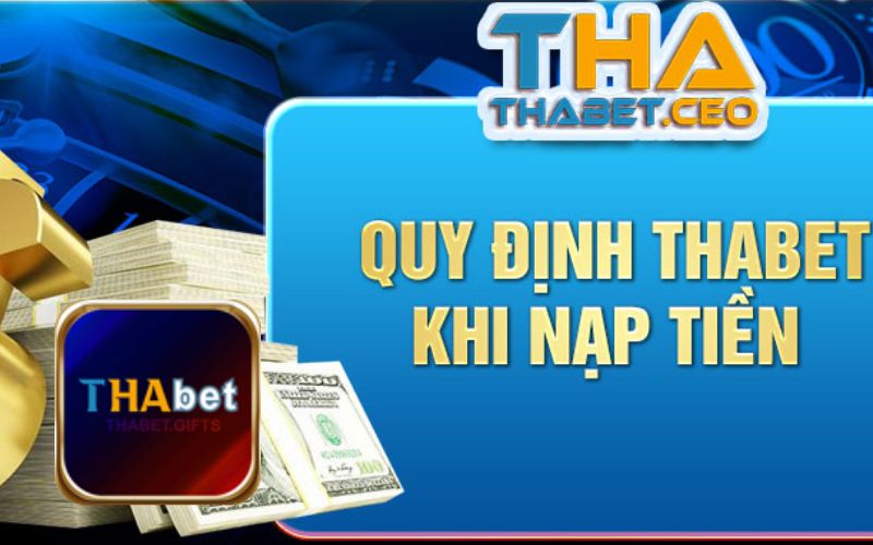 Quy định khi nạp tiền tại Thabet